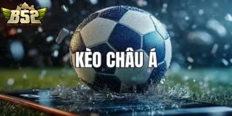 Yếu Tố Quan Trọng Khi Phân Tích Kèo Châu Á B52club