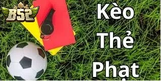 Tổng Quan Kèo Thẻ Phạt B52club