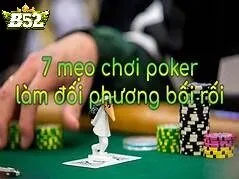Kinh Nghiệm Làm Quen Bài Poker B52club