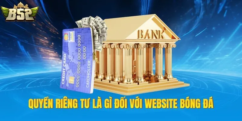 Lưu Ý Giúp Người Chơi Bảo Vệ Quyền Riêng Tư